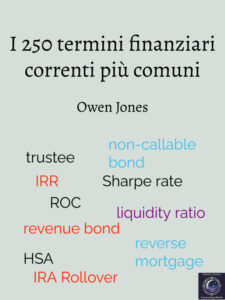 I 250 termini finanziari correnti più comuni 3 I 250 termini finanziari correnti più comuni