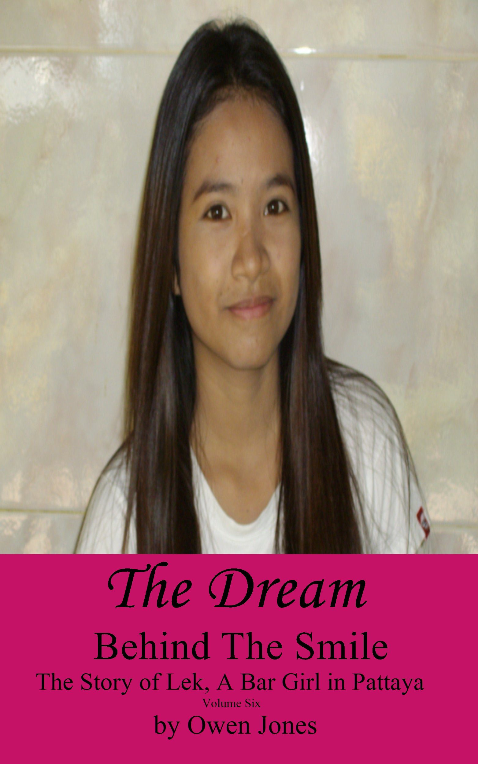 Behind The Smile 6: The Dream 4 The Dream - BTS 6 on CreateSpace