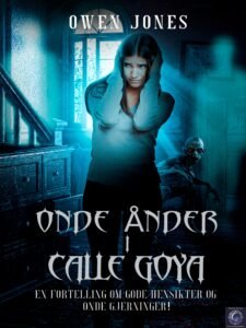 Onde ånder i Calle Goya – en overnaturlig thriller