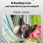 How to Give Your Dog a Real Dog's Life - book cover