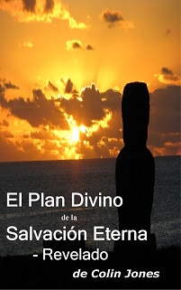 El Plan Divino De La Salvación Eterna – Revelado 2 El Plan Divino De La Salvación Eterna – Revelado