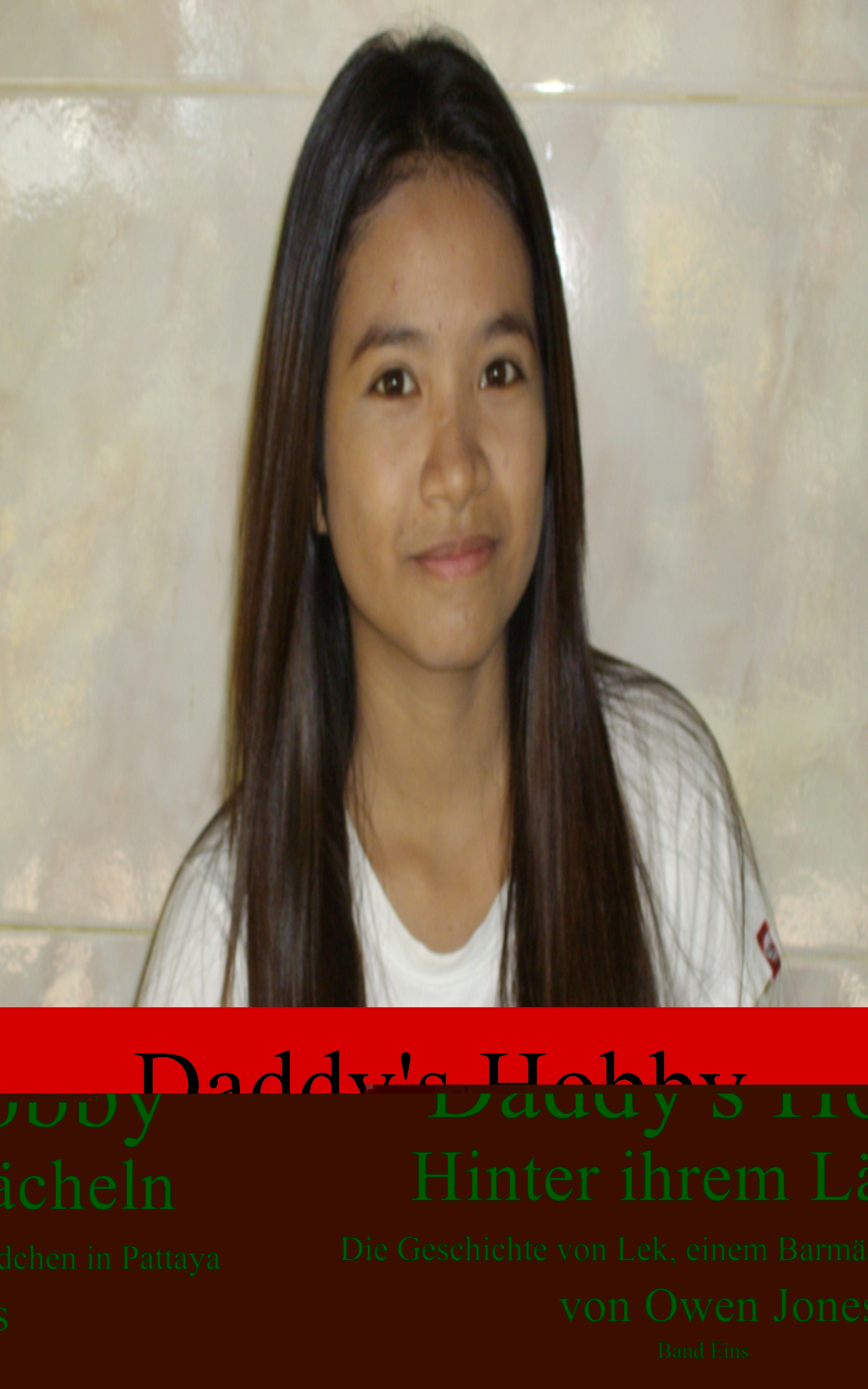 Daddy's Hobby Previews in all the languages I have available. BEHIND THE SMILE - The Story of Lek, A Bar Girl in Pattaya